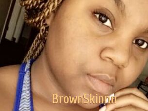 BrownSkinnn