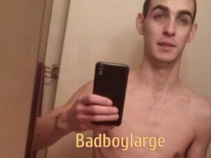 Badboylarge
