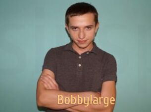 Bobbylarge