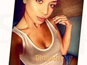 Dirtyddee