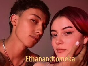 Ethanandtomeka