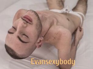 Evansexybody
