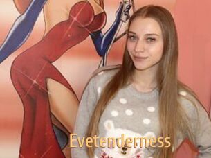 Evetenderness