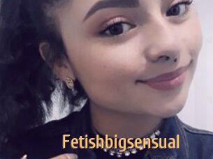 Fetishbigsensual