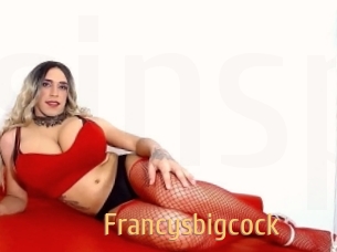 Francysbigcock