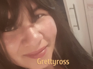 Grettyross