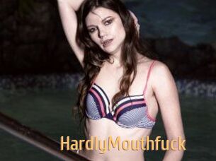 HardlyMouthfuck