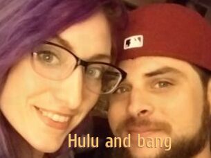 Hulu_and_bang