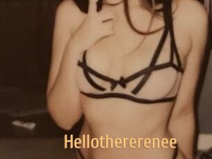 Hellothererenee