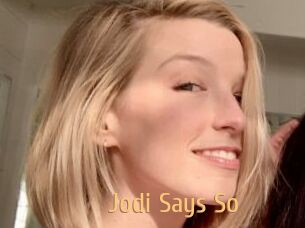 Jodi_Says_So