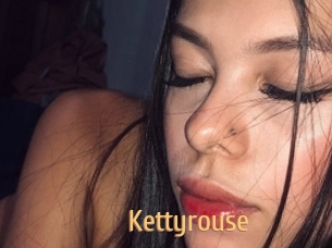 Kettyrouse