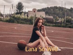 Lana_So_Wild