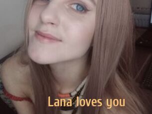 Lana_loves_you