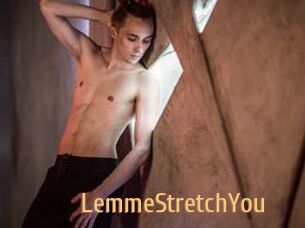 LemmeStretchYou