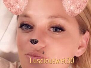 Lusciouswet30