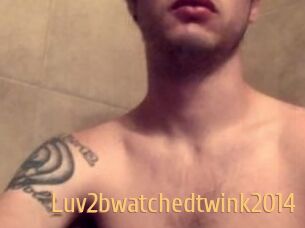 Luv2bwatchedtwink2014