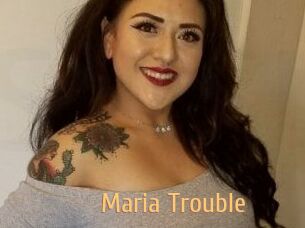 Maria_Trouble