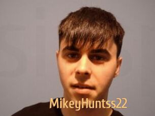 MikeyHuntss22