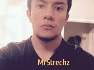 MrStrechz