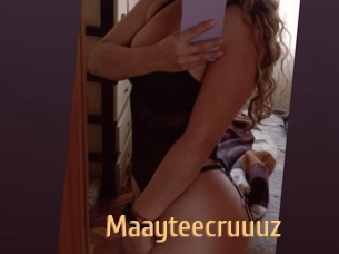 Maayteecruuuz