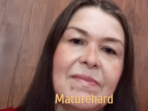 Maturehard