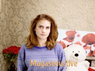 Mayaseductive