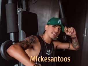 Mickesantoos