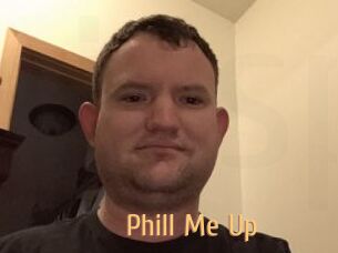 Phill_Me_Up