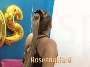 RoseanalHard