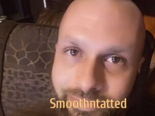 Smoothntatted
