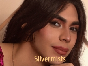 Silvermists