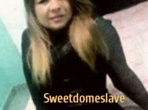 Sweetdomeslave