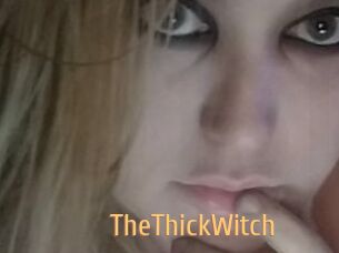 TheThickWitch