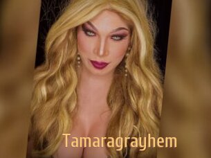 Tamaragrayhem