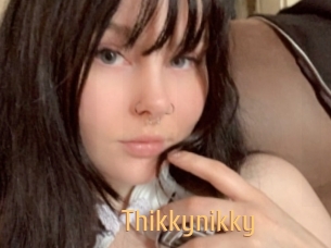 Thikkynikky