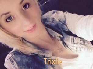 Trixiie