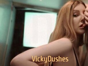 VickyDushes