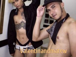 Valentinandmatew