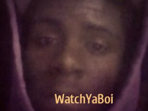 WatchYaBoi