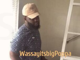WassayitsbigPoppa