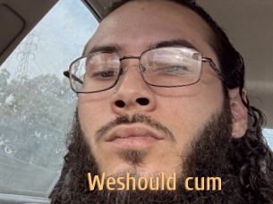 Weshould_cum