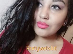 Pretywetslut