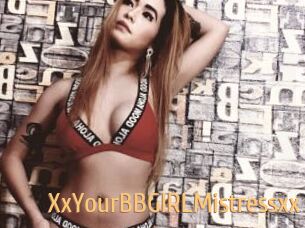 XxYourBBGIRLMistressxx